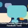 Build Better Culture Through Employee Feedback Tools