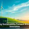 Driving Sustainability Forward With Tech Innovation