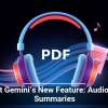 Meet Gemini’s New Feature: Audio PDF Summaries